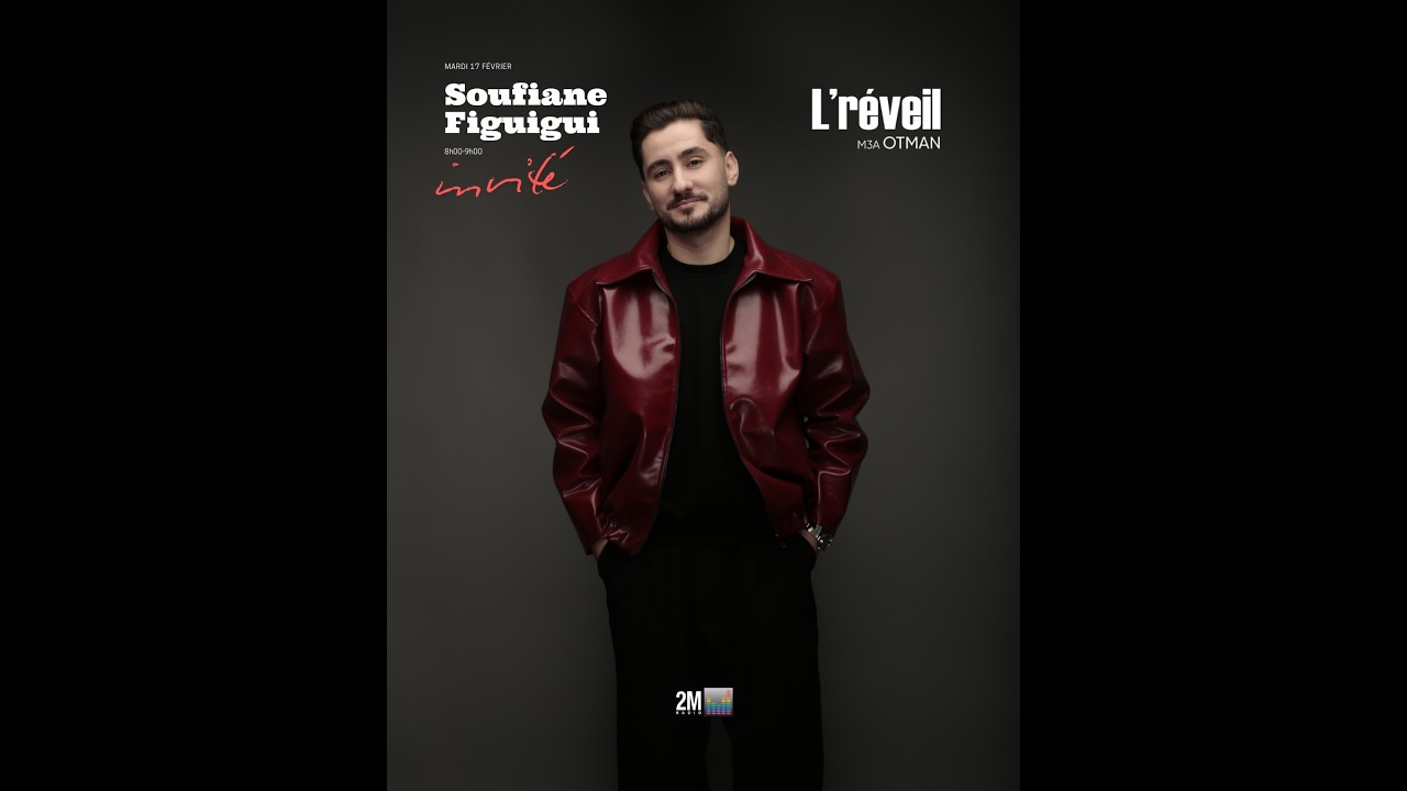 📍L'r&eacute;veil m3a Otman - Avec Soufiane Figuigui