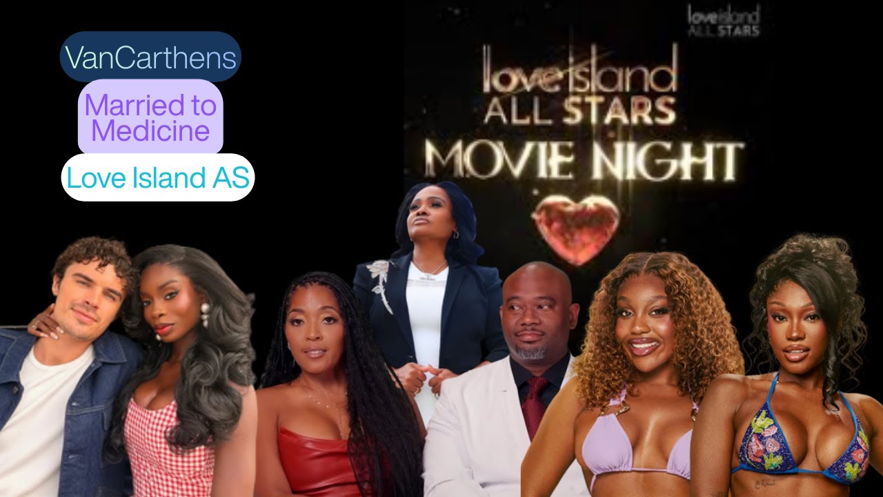 VanCarthens | Married To Medicine | Love Island All Stars