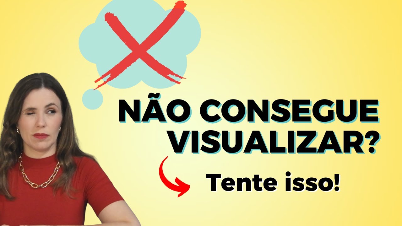 Não Consegue Visualizar o Desejo? Teste isso!