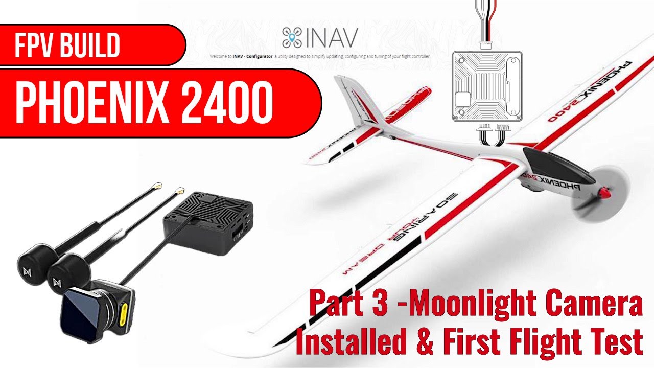 Phoenix 2400 FPV Build Series Part 3 of 4: Final INAV Setup – Moonlight Install & Maiden Flight