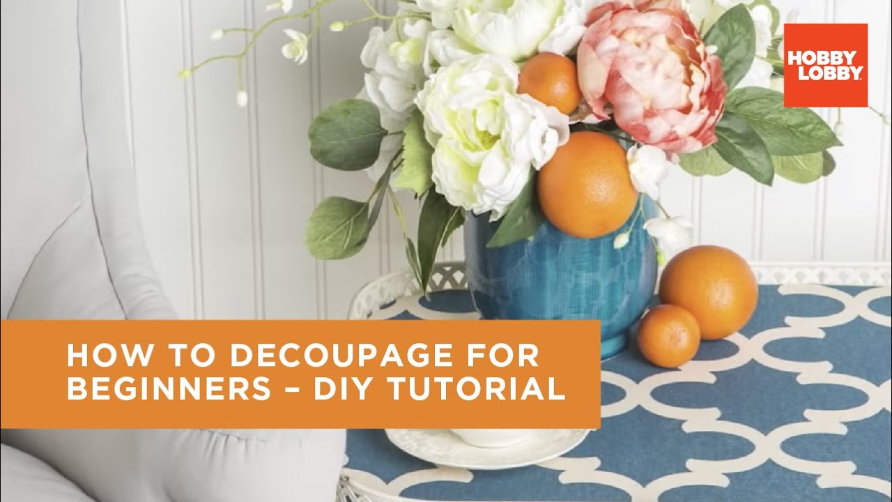 How to Decoupage for Beginners &ndash; DIY Tutorial | Hobby Lobby&reg;