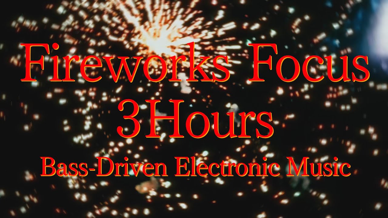 Analog Fireworks – 3 Hours – Deep Bass Electronic Beats for Night Focus