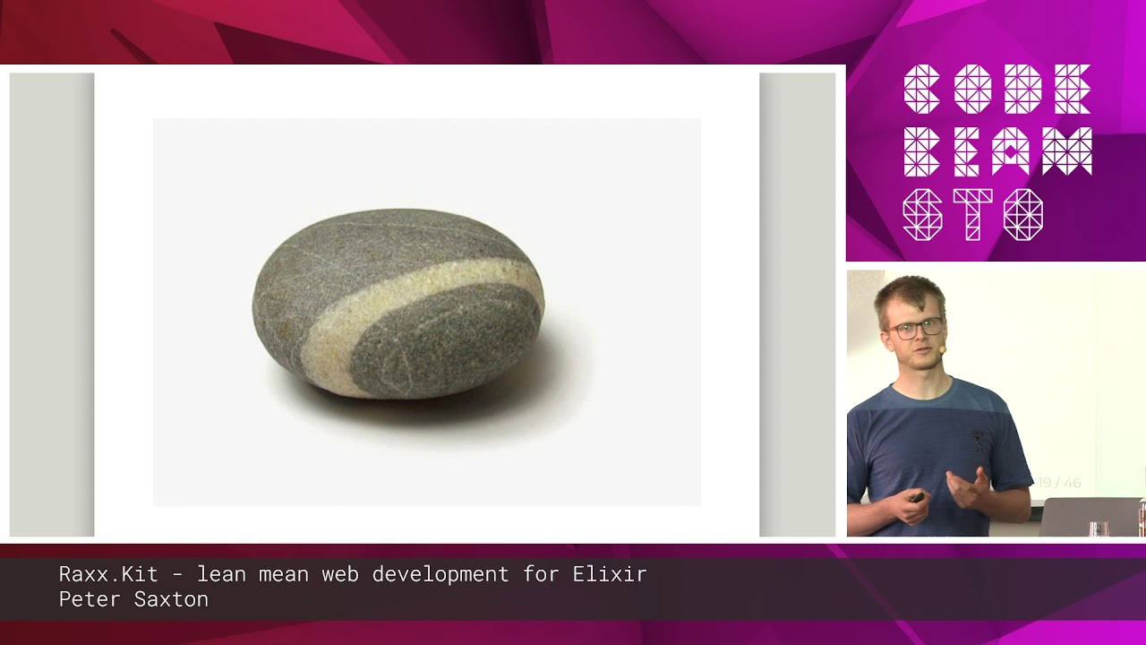 Peter Saxton - Raxx.Kit - Lean mean web development for Elixir | Code BEAM STO 19