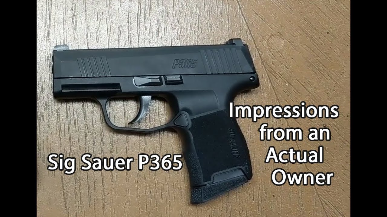 Sig Sauer P365 First Impressions from an Actual Owner