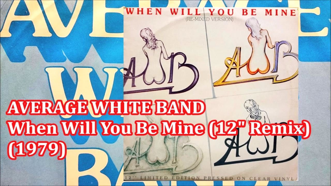AVERAGE WHITE BAND - When Will You Be Mine (12