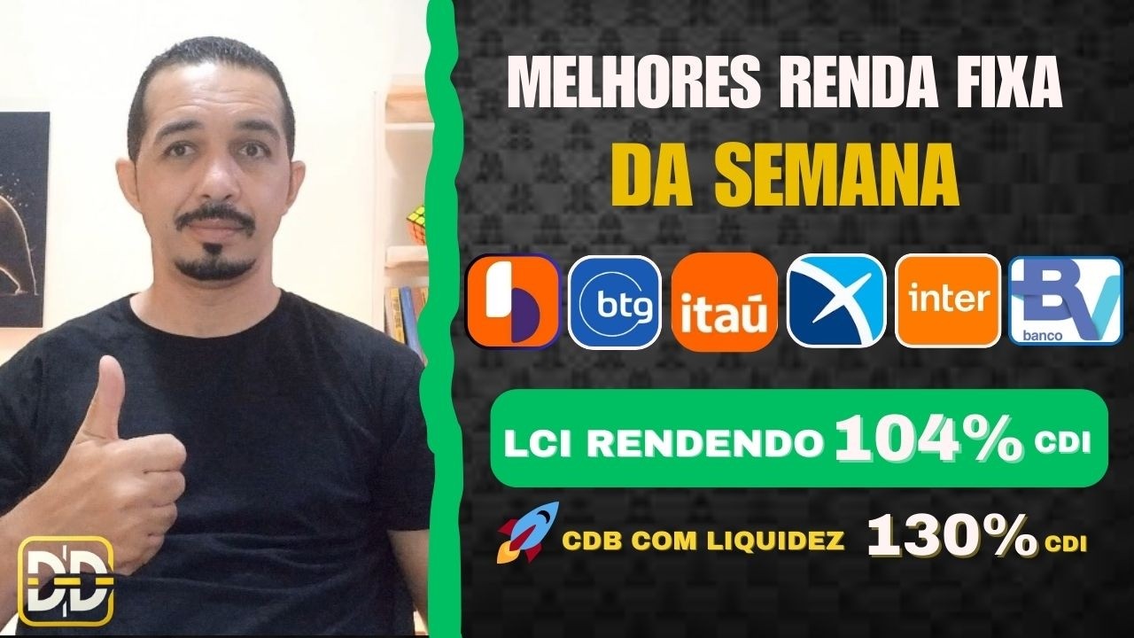 Seleção da Semana: os melhores investimentos em renda fixa