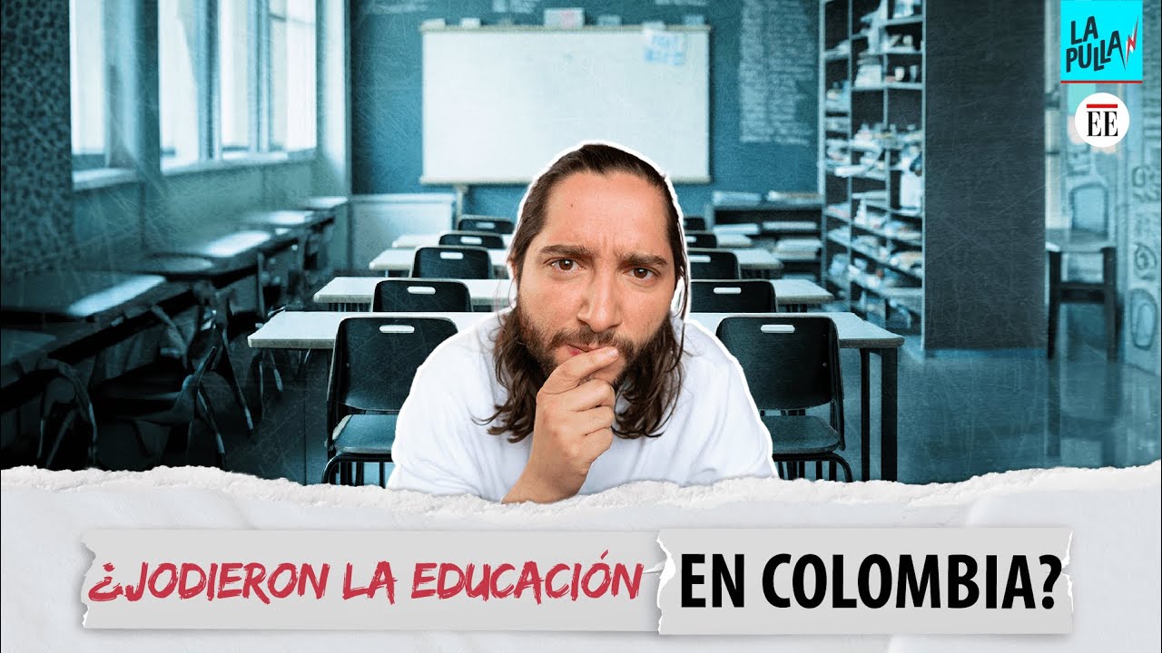 &iquest;Por qu&eacute; la educaci&oacute;n en Colombia est&aacute; en crisis? | La Pulla