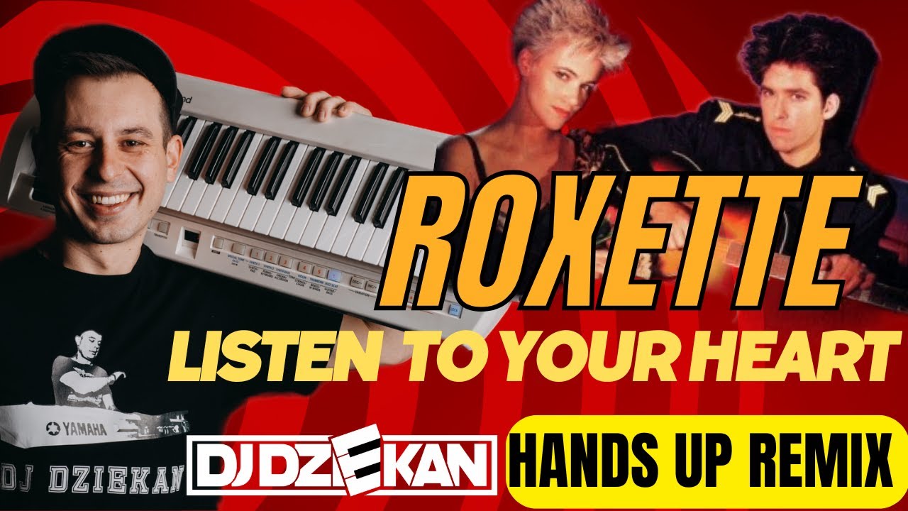 ROXETTE - LISTEN TO YOUR HEART (DJ DZIEKAN HANDS UP REMIX) ☆ DJ DZIEKAN RETRO LIVE MIX