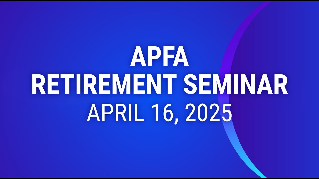 APFA Retirement Seminar - April 16, 2025