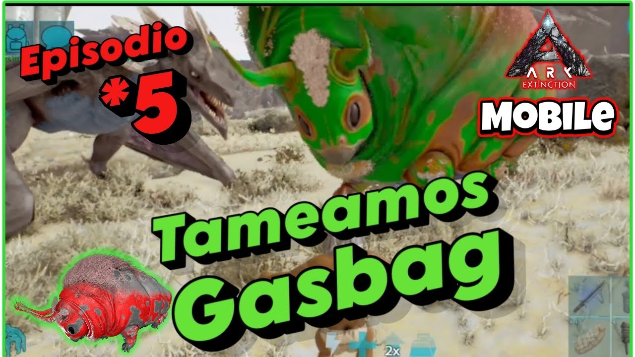 Como tamear gasbag / Ark mobile ultimate / Episodio *5