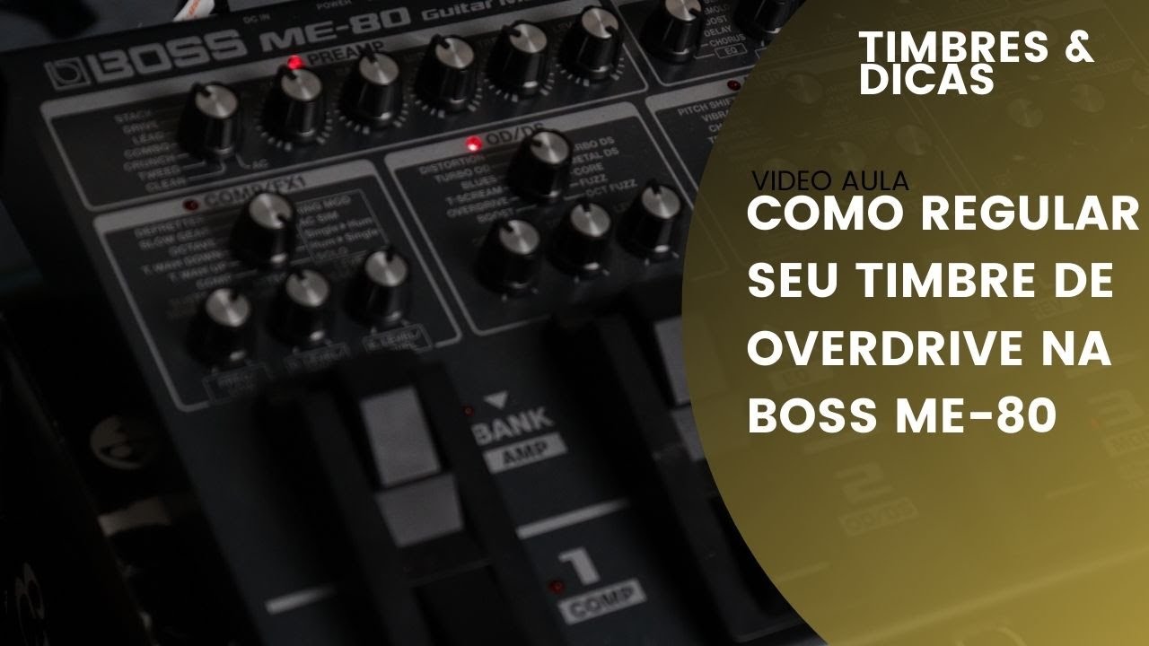 COMO REGULAR SEU TIMBRE DE OVERDRIVE E DISTORÇÃO NA BOSS ME 80