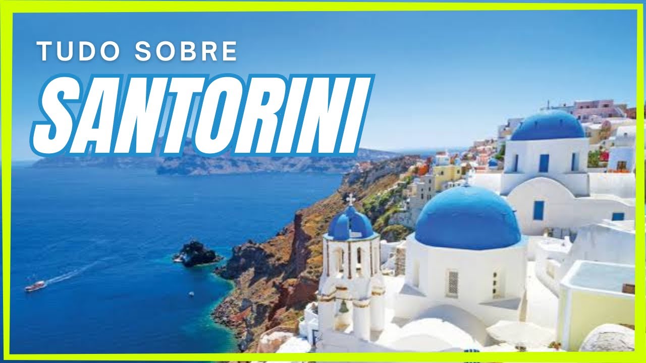 Viagem para SANTORINI, GRÉCIA | Ilhas Gregas