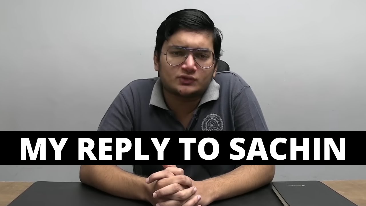 My reply to SACHIN