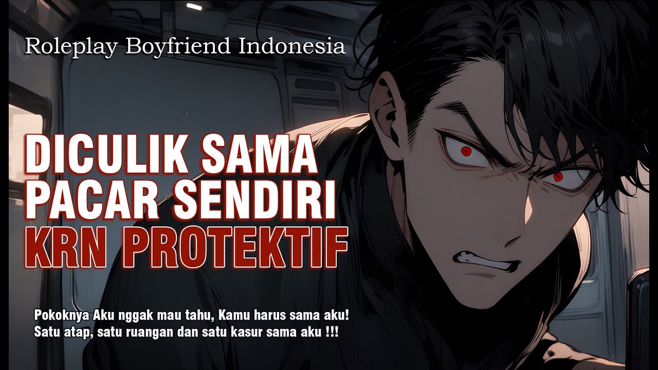 [ASMR BOYFRIEND] Baru Kali Ini kan Diculik Pacar Sendiri?!! (Roleplay Indonesia)