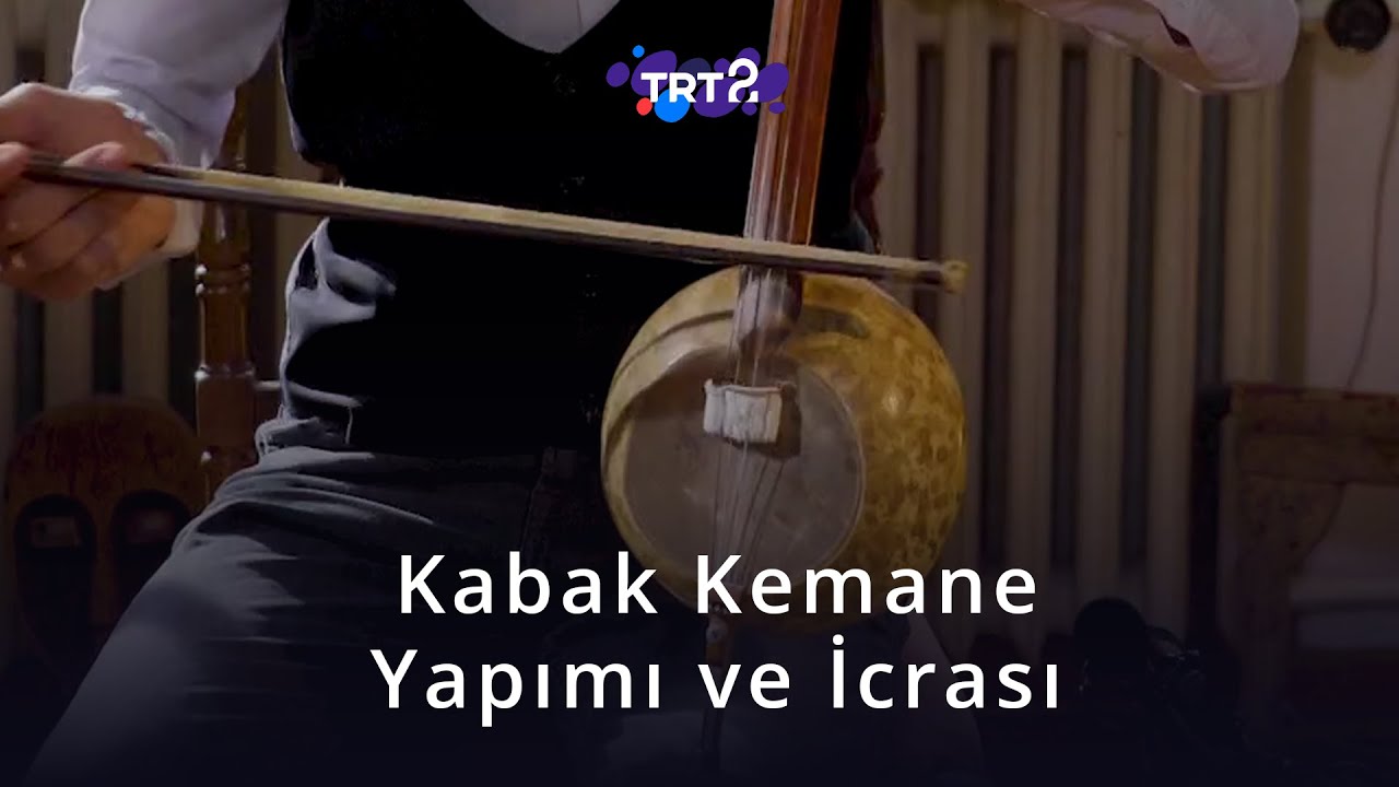 Kabak Kemane Yapımı ve İcrası | Ahenk