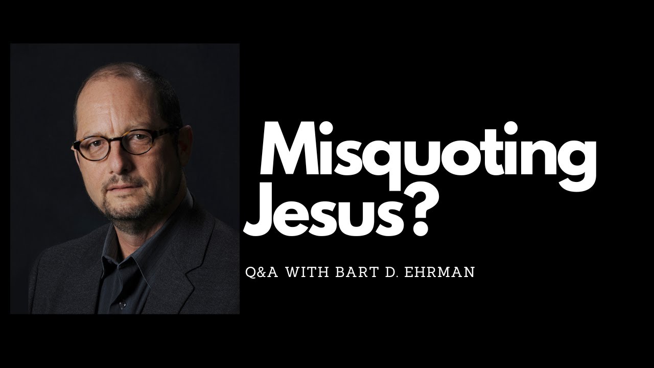 Misquoting Jesus: An Exclusive Q&A Session with Prof. Bart Ehrman