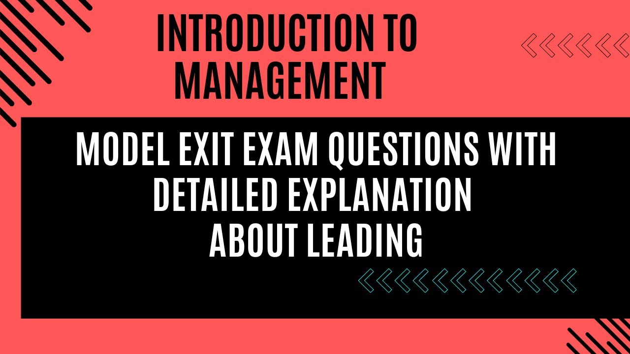 Introduction to Management exit exam questions with detailed explanation about leading