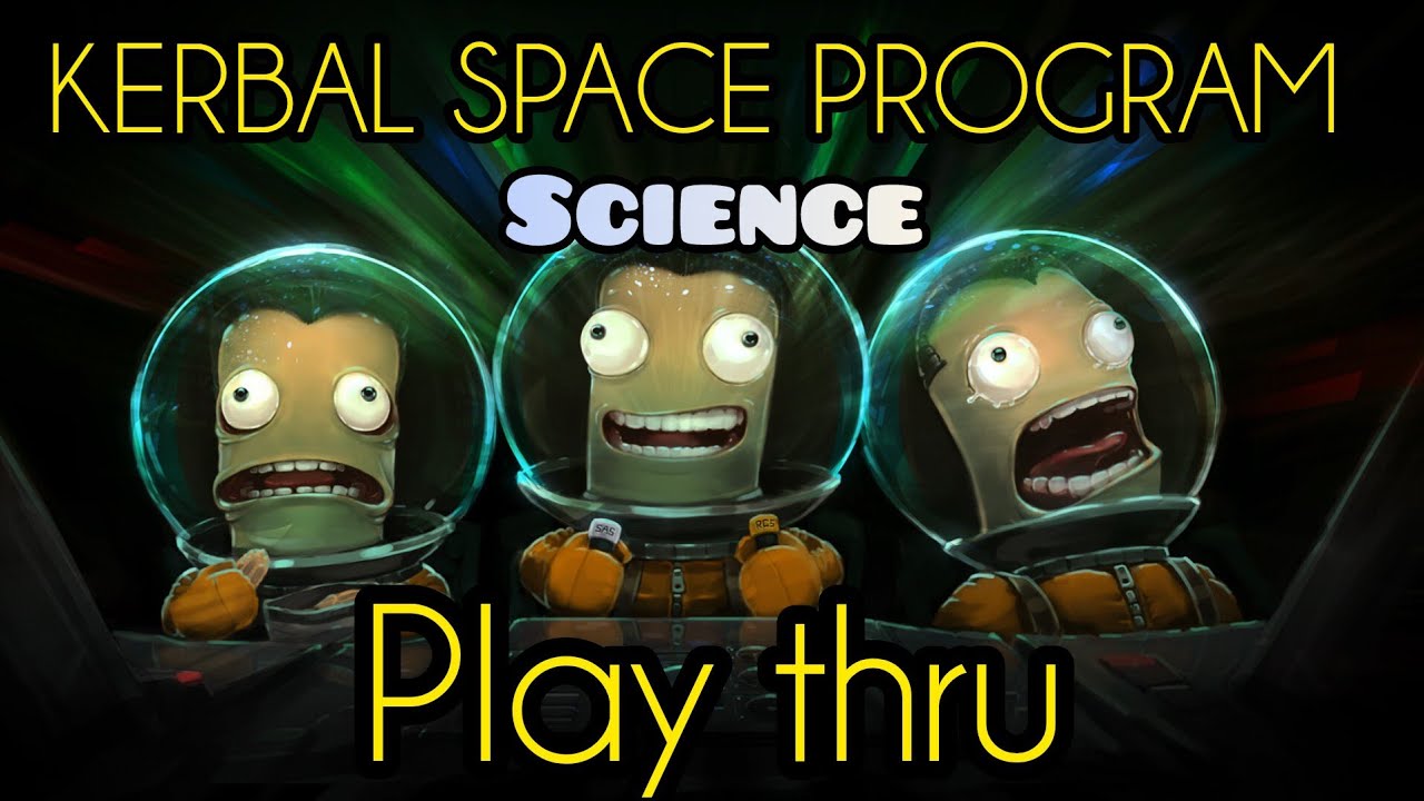 kerbal space program science play thru part 1