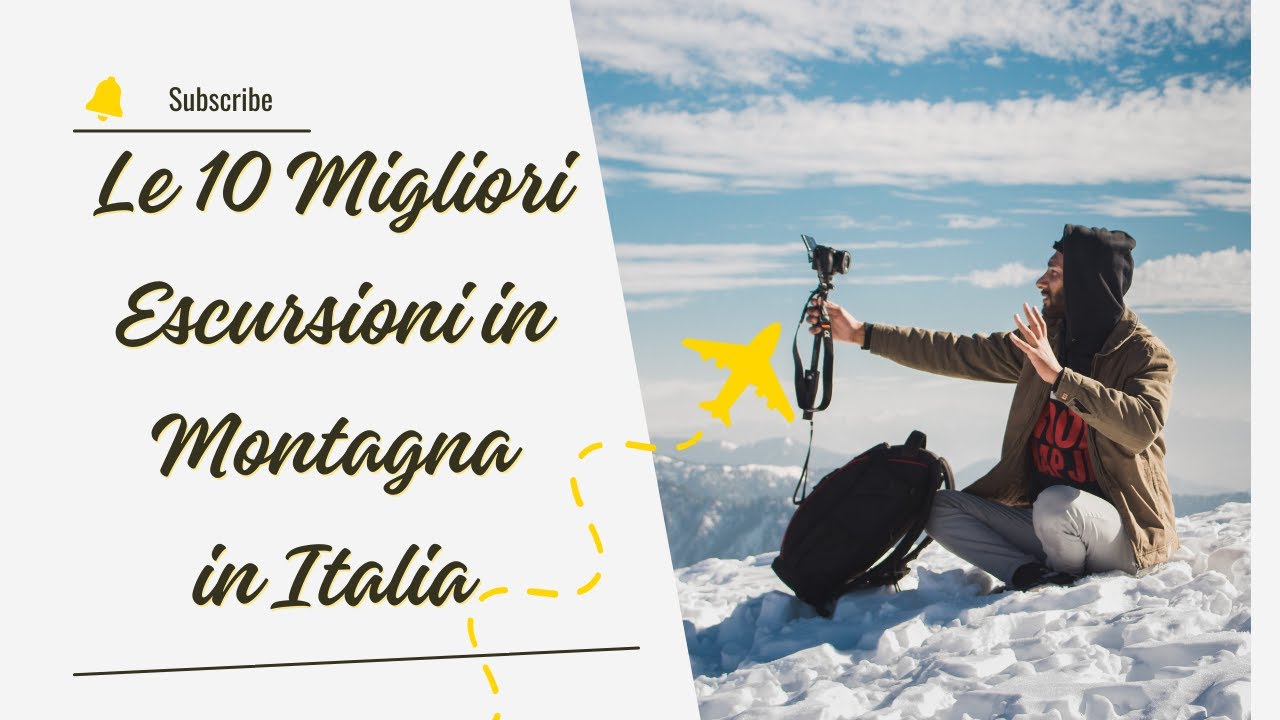 Le 10 Migliori Escursioni in Montagna in Italia