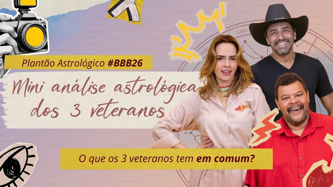 🚨 Plantão Astrológico #BBB26 - Mini análise astrológica de Ana Paula Renault, Babu e Cowboy