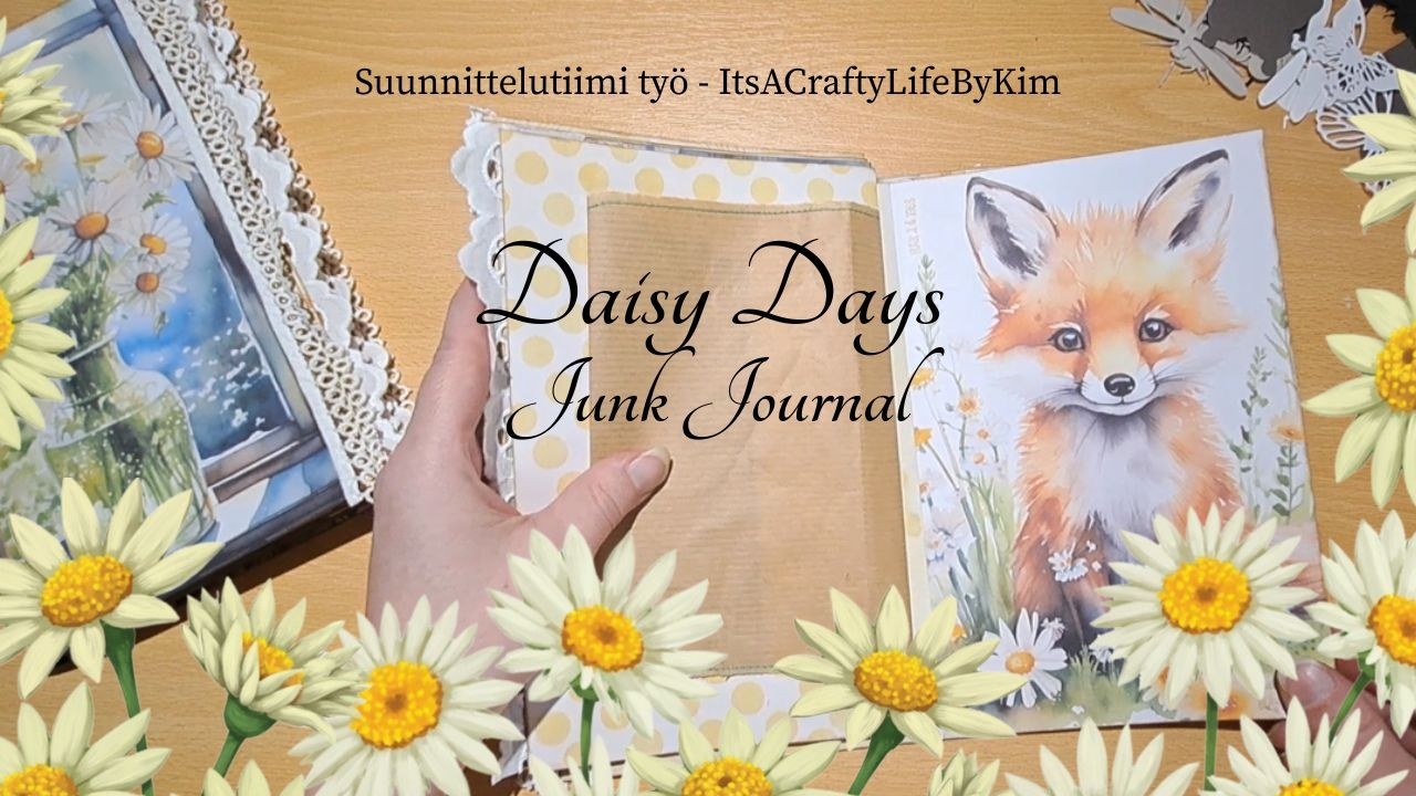 Daisy Days Junk Journal - Suunnittelutiimityö @ItsACraftyLifebyKim