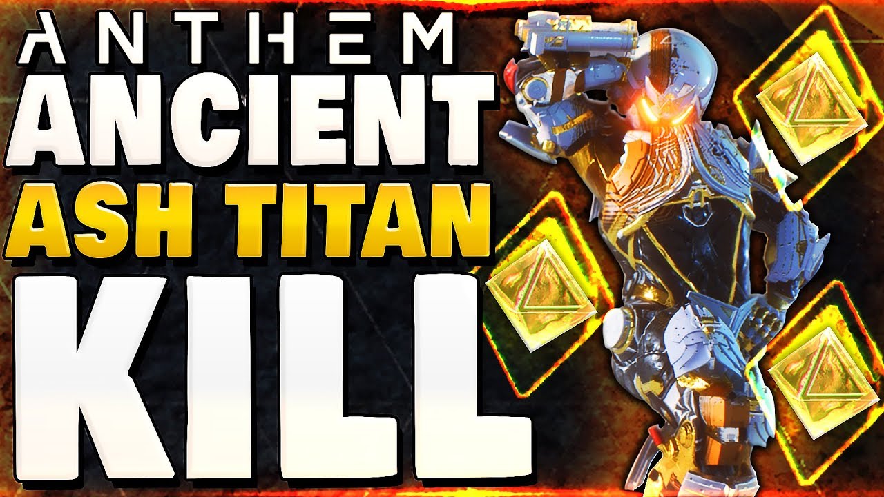 ANTHEM - ANCIENT HUGE TITAN KILL & LEVEL 15 RANGER !!