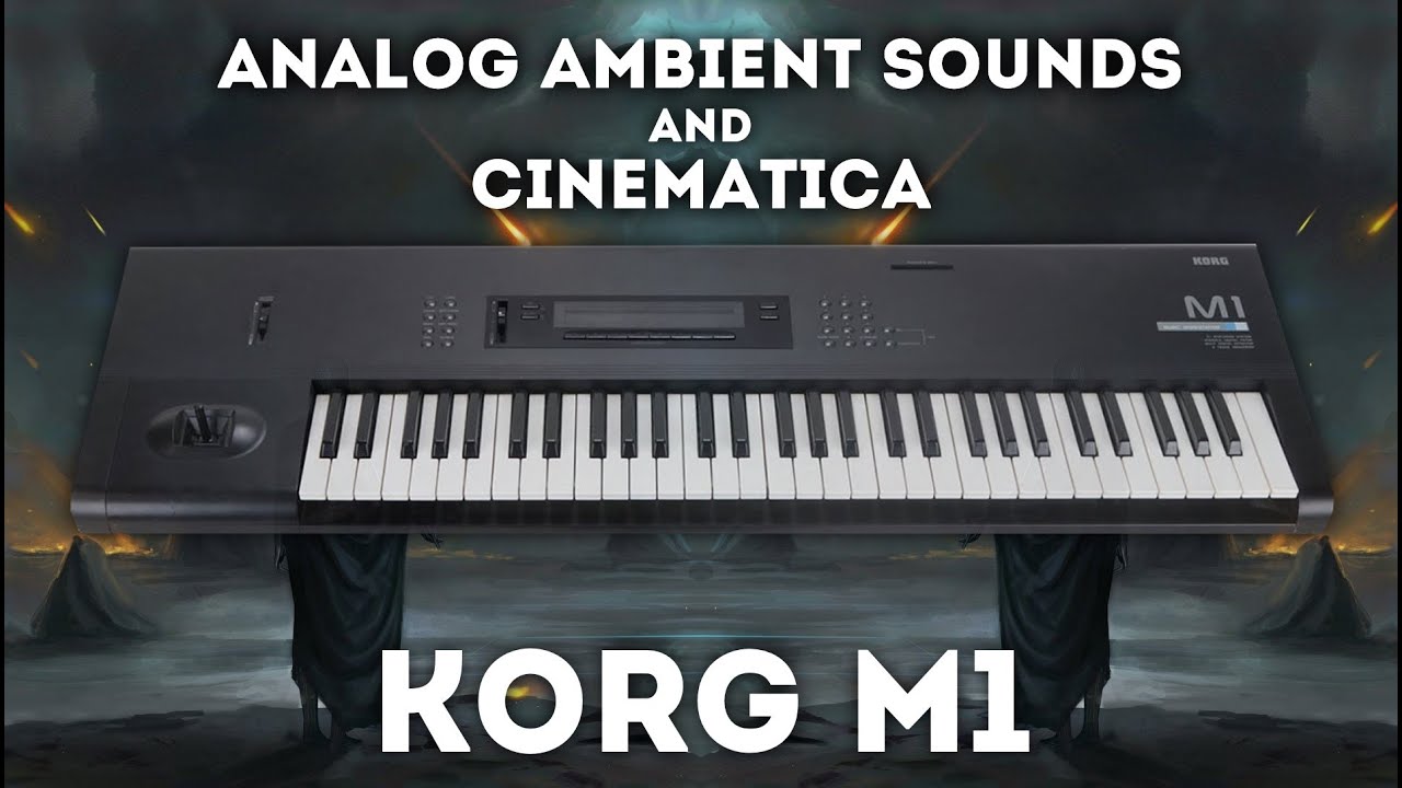 Korg M1- A Big Ambient Journey (custom sounds)