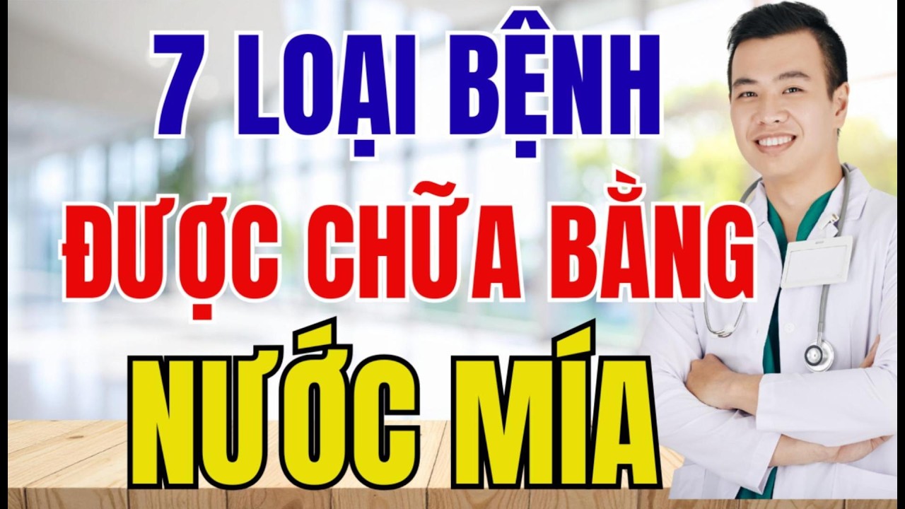 7 TÁC DỤNG THẦN KỲ CỦA NƯỚC MÍA – UỐNG ĐÚNG CÁCH GIÚP TĂNG SỨC ĐỀ KHÁNG KHIẾN AI CŨNG BẤT NGỜ