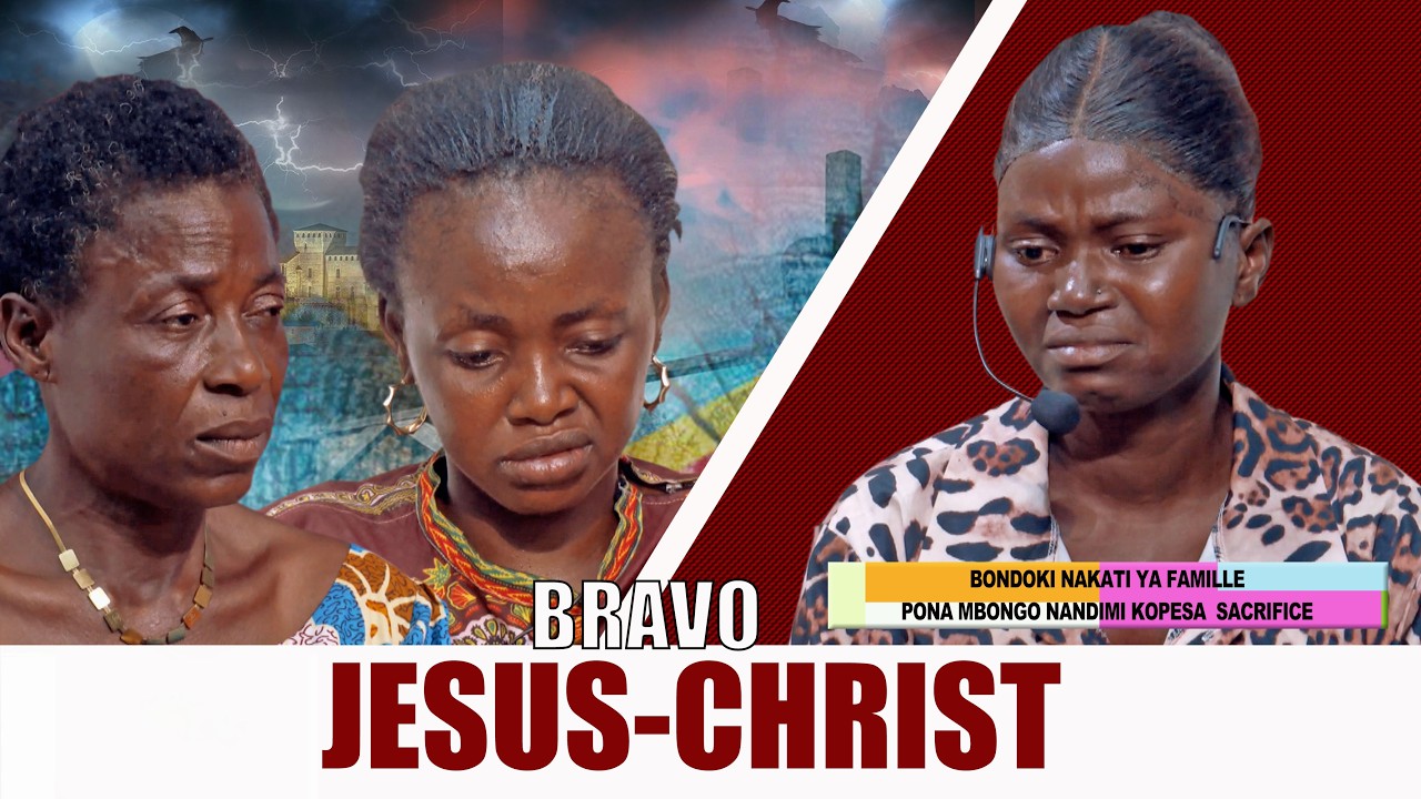 BRAVO J&Eacute;SUS-CHRIST : LIKOLO YA POUVOIR YA BUTU MAMAN ALINGI NAPESA GRAND SOEUR COMME SACRIFICE