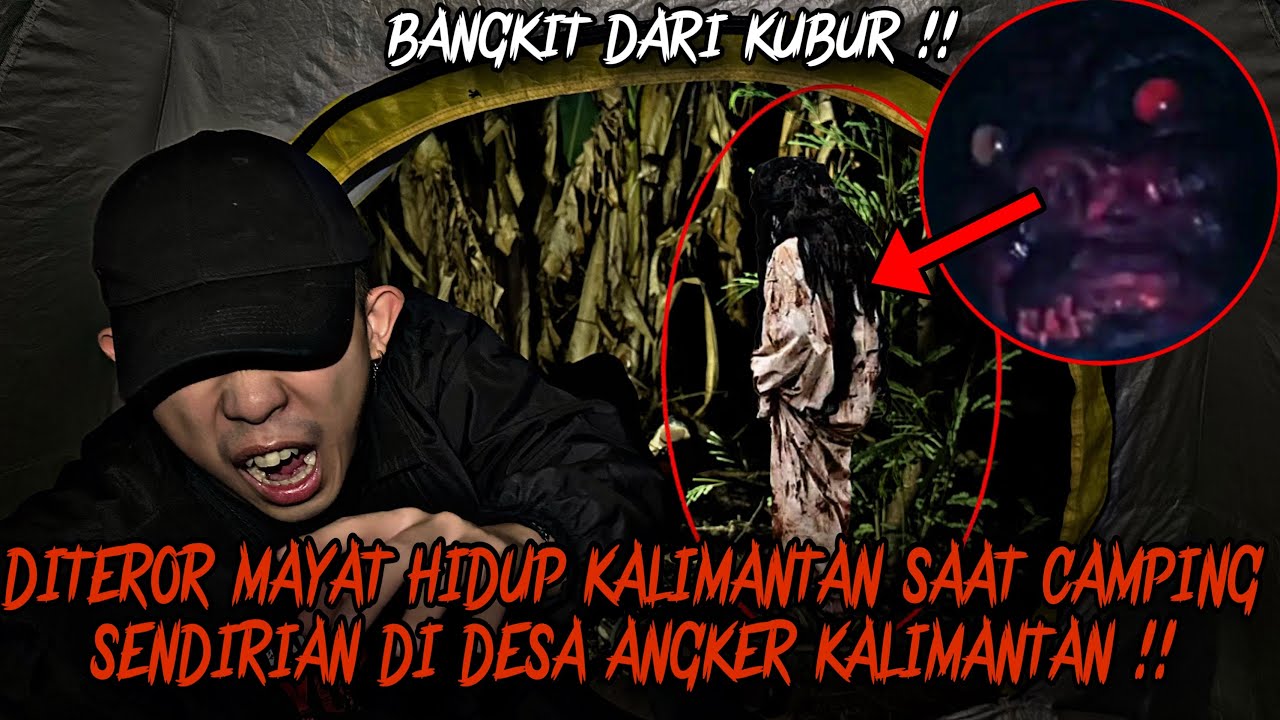 SOLO CAMPING HORROR : DITEROR MAYAT HIDUP BANGKIT DARI KUBUR KALIMANTAN DI DESA ANGKER KALIMANTAN !
