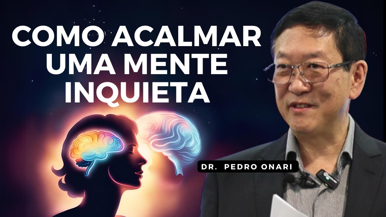 Como LIDAR com uma MENTE INQUIETA ? - Psican&aacute;lise Crist&atilde; com&nbsp;Pedro&nbsp;Onari