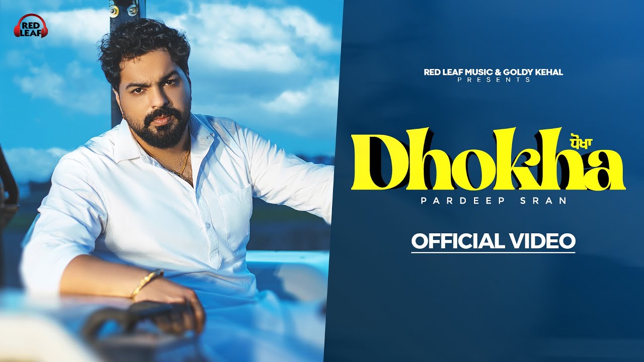 Dhokha (Official Video) Pardeep Sran | New Punjabi Songs 2024 | Latest Punjabi Songs | RedLeaf Music