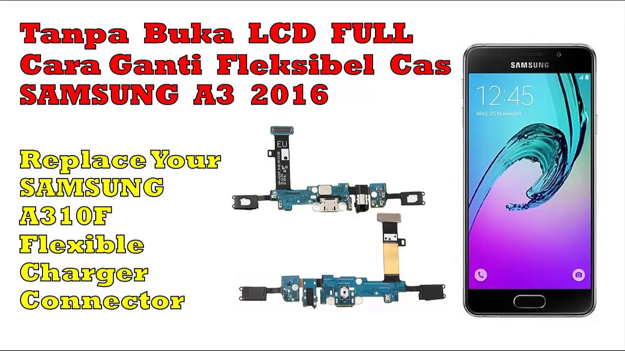 Tanpa Buka LCD FULL Cara Ganti Fleksibel Konektor Cas Samsung A3 2016 SM-A310F Charging Port Replace