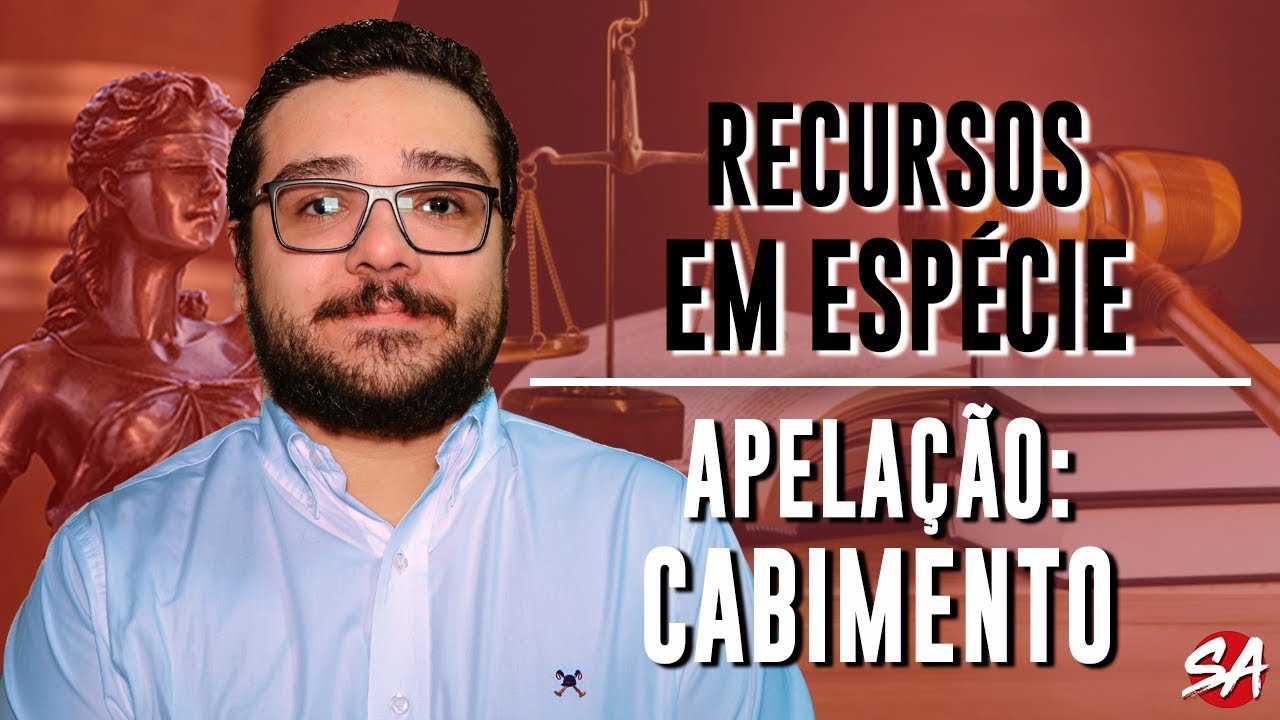 APELAÇÃO: CABIMENTO | RECURSOS EM ESPÉCIE - AULA 1