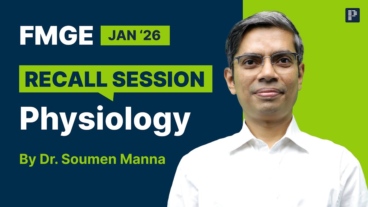 FMGE Jan '26 Physiology Recall by Dr. Soumen Manna🔍