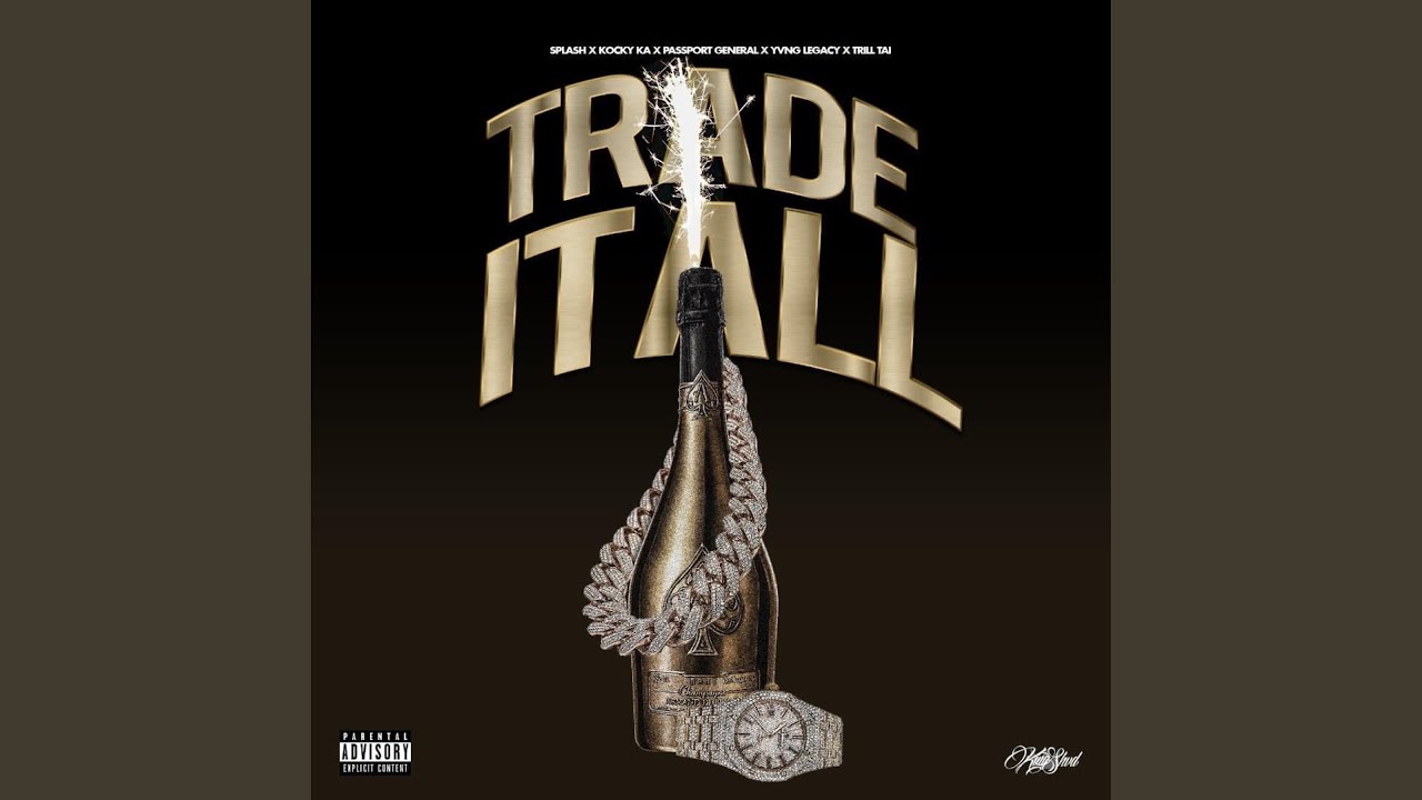Trade it All (feat. Kocky Ka, Passport General, Trill Tai & Yvng Legacy)