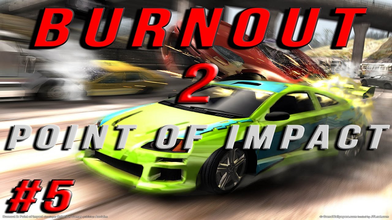 Du Crash à la demande ! Ep.5 - Burnout 2 point of impact - Classic Let's Play [HD60Fps]