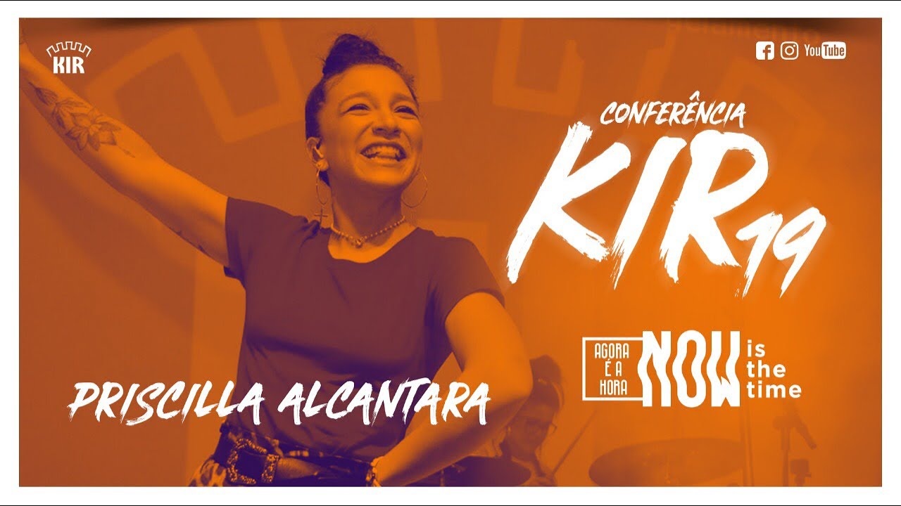 Priscilla Alcântara | Conferência KIR 2019