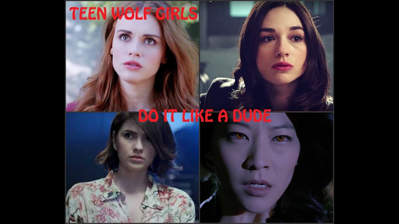 Teen Wolf Girls || Do It Like A Dude