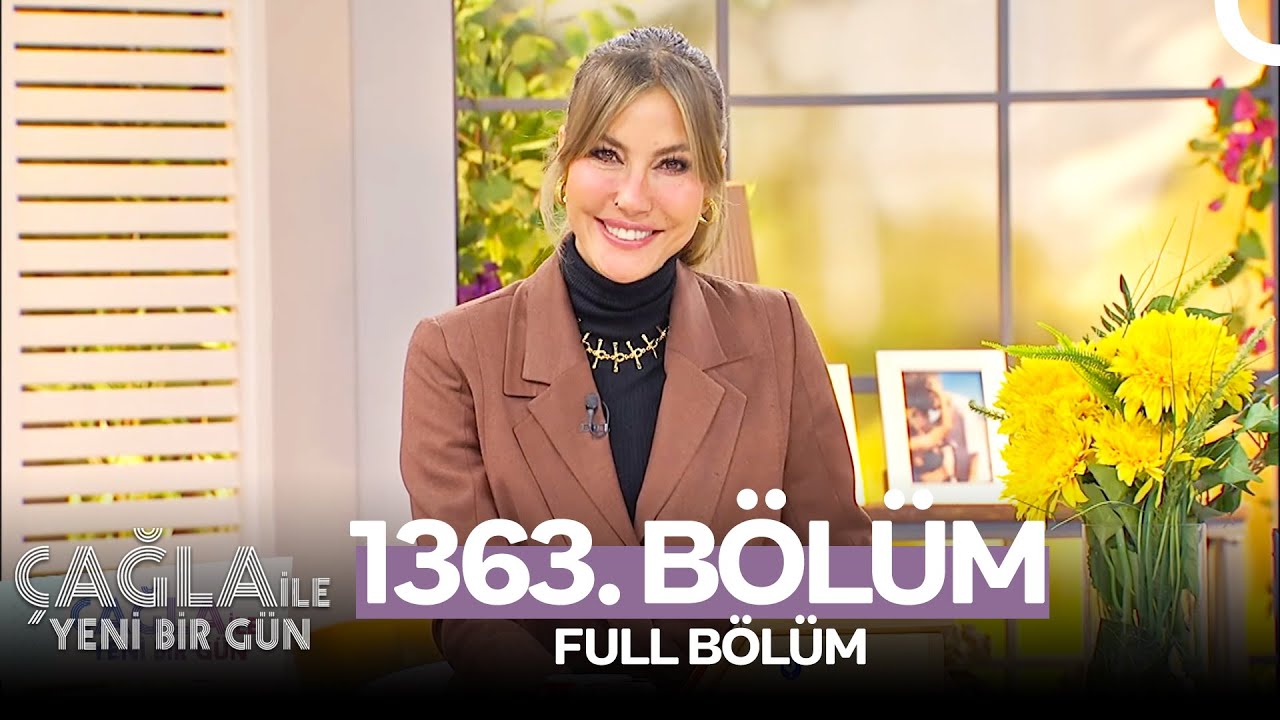Çağla ile Yeni Bir Gün 1363. Bölüm