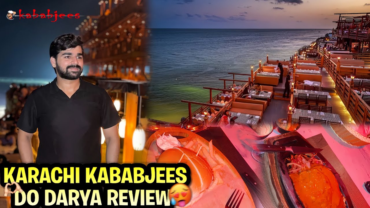 KABABJEES DO DARYA REVIEW | Karachi Famous restaurants 