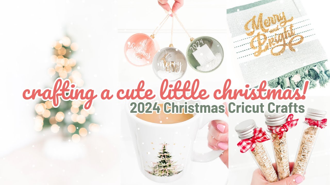 Crafting A Cute Little Christmas! | 2024 Cricut Christmas Crafts Ideas