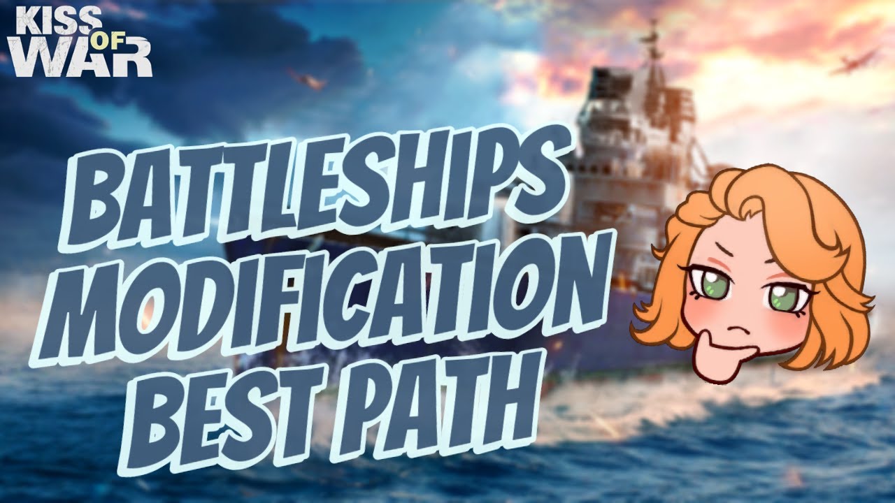 Best Battleships Modification Path - Kiss of War