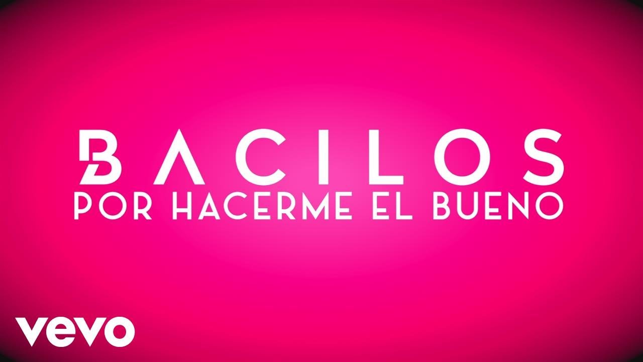 Bacilos - Por Hacerme el Bueno (Lyric Video)