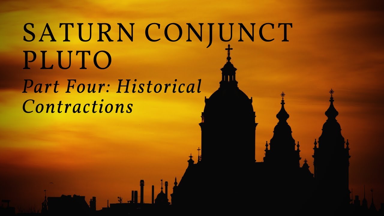Saturn Conjunct Pluto Part Four: Historical Contractions