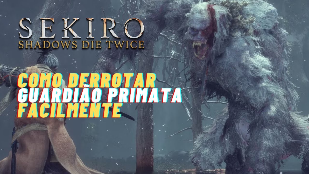 Sekiro: Shadows Die Twice - Como derrotar Guardião Primata facilmente