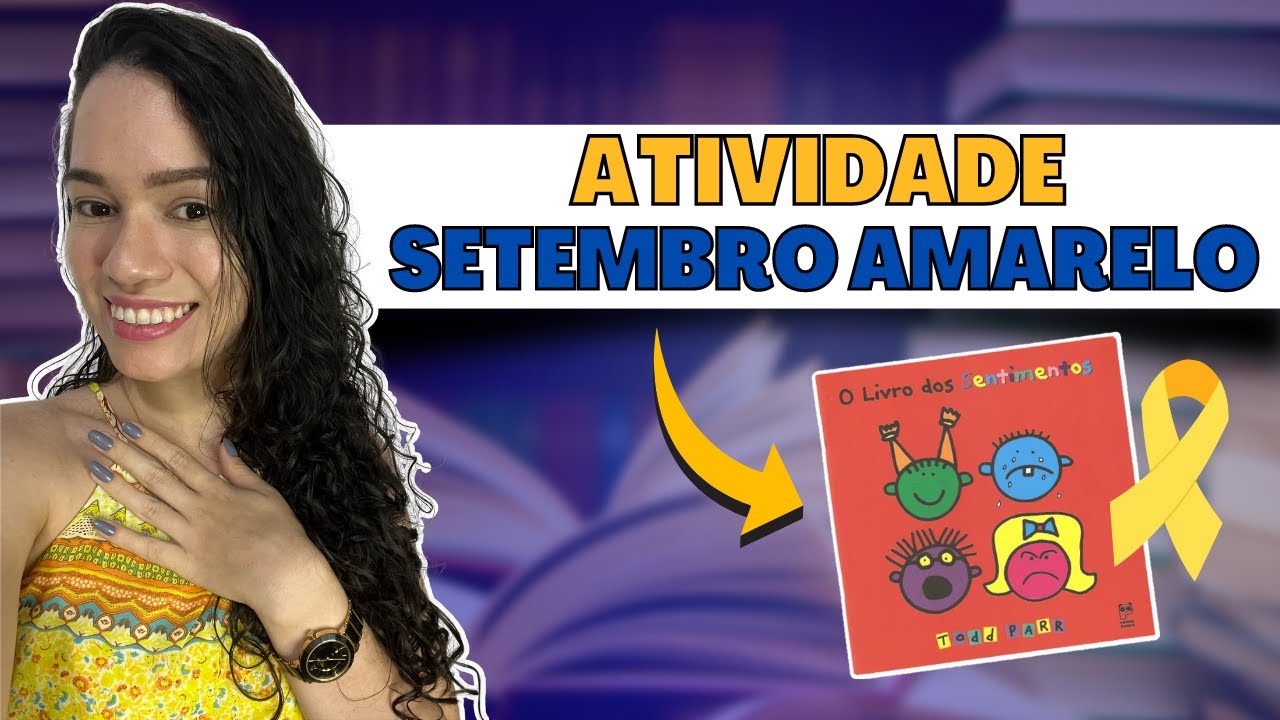 ATIVIDADE SETEMBRO AMARELO: melhores opções para usar com seus alunos