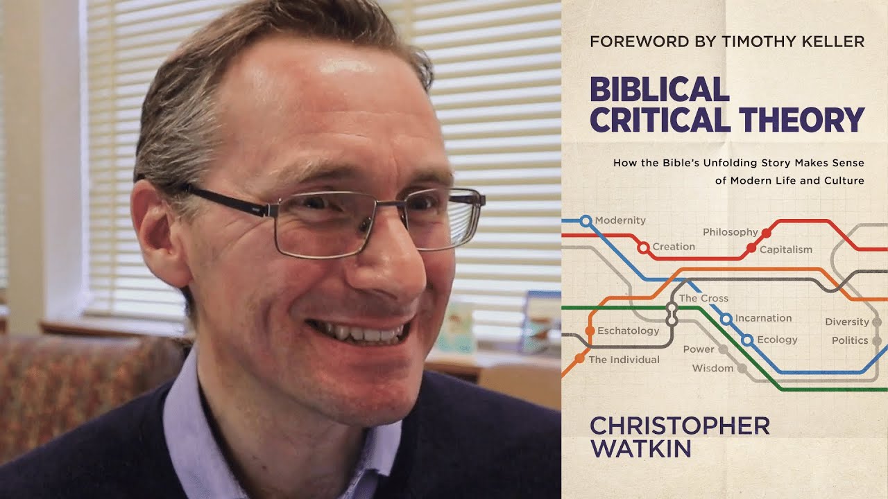 Biblical Critical Theory: How the Bible's Unfolding Story Makes Sense of Modern Life and Culture