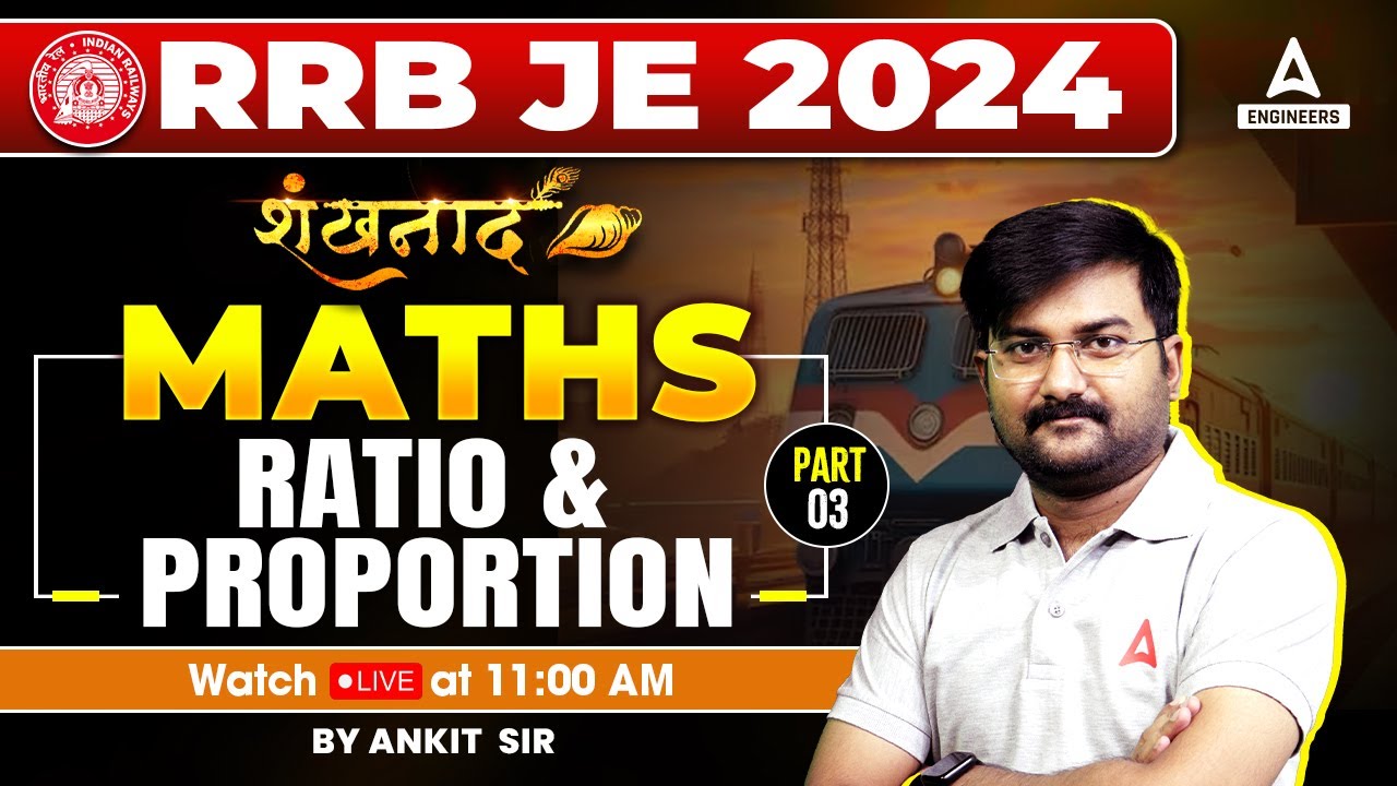 RRB JE 2024 | Ratio and Proportion Part 3 | RRB JE Maths Classes | By Ankit Solanki Sir