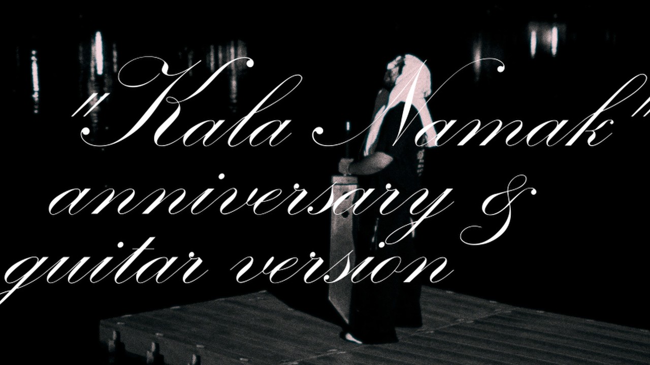 KALA NAMAK (anniversary & guitar version)